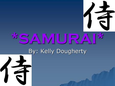 *SAMURAI* By: Kelly Dougherty. Japanese Feudalism   Japan developed a feudal system which had similarities to the European system.   Peasants farmed.