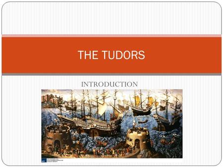 INTRODUCTION THE TUDORS. Locating the Tudors in time The Tudors ruled the kingdom from 1485 to 1603. The reigns of the Tudor monarchs stretches over /