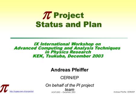 IX International Workshop on Advanced Computing and Analysis Techniques in Physics Research KEK, Tsukuba, December 2003
