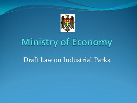 Draft Law on Industrial Parks. Definition of Industrial Park Territory on which economic activity, including industrial production, services provision,