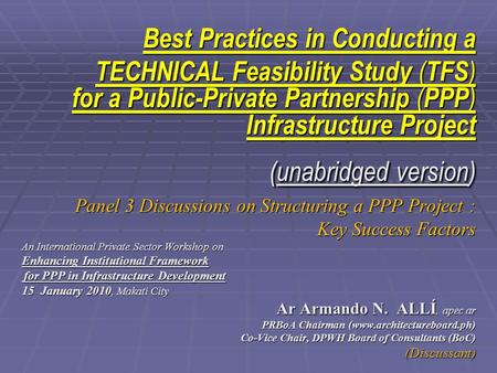 Best Practices in Conducting a TECHNICAL Feasibility Study ( TFS ) for a Public-Private Partnership ( PPP ) Infrastructure Project (unabridged version)