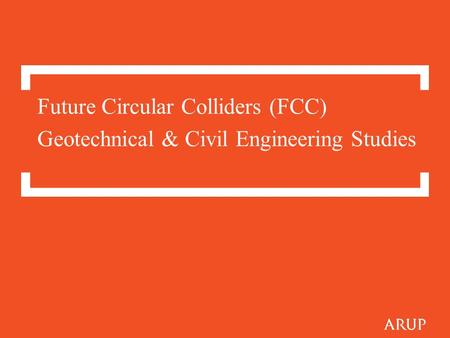 Geotechnical & Civil Engineering Studies Future Circular Colliders (FCC)