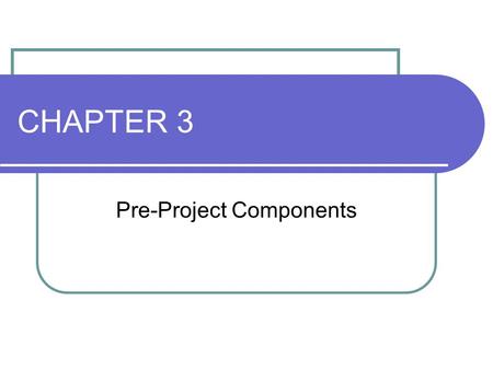 CHAPTER 3 Pre-Project Components. 2 ESGD5125 SEM II 2009/2010 Dr. Samy Abu Naser Learning Objectives: To discuss: Contract Review Development and Quality.