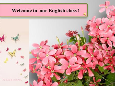 Welcome to our English class !. Guess what is the topic for today…