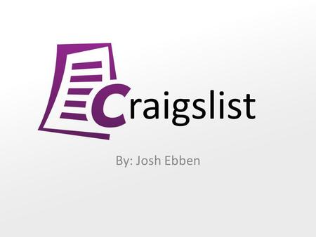 Raigslist By: Josh Ebben. What is it? Centralized network of online communities Free online classified advertisements – Jobs – Housing – Personals – For.