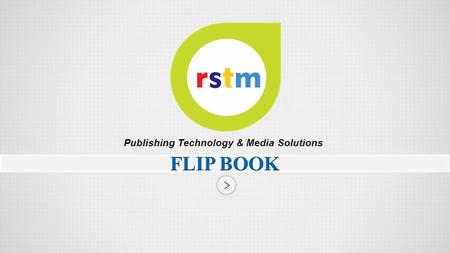 Publishing Technology & Media Solutions.   The flips are back with new features.  Embed Audio & video with seamless streaming.