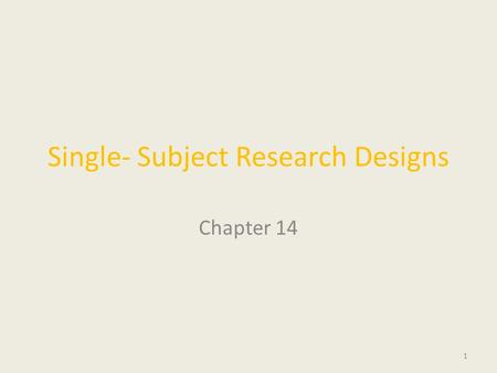 Single- Subject Research Designs