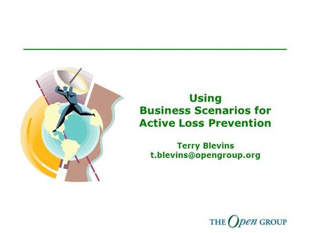 Using Business Scenarios for Active Loss Prevention Terry Blevins t