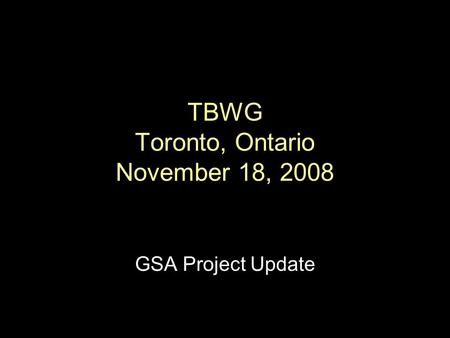 TBWG Toronto, Ontario November 18, 2008