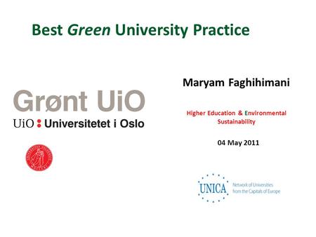 Best Green University Practice Maryam Faghihimani Higher Education & Environmental Sustainability 04 May 2011.