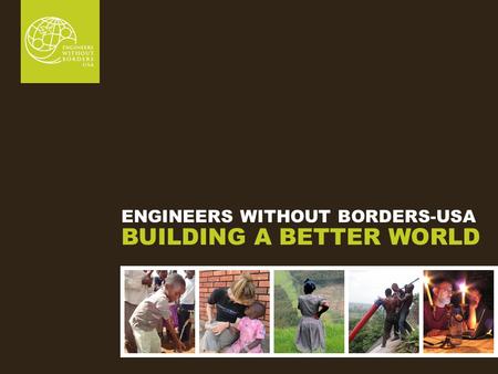 ENGINEERS WITHOUT BORDERS-USA BUILDING A BETTER WORLD.