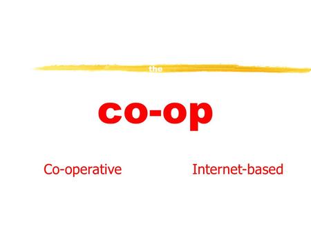 the n etworked Business Model co-op Co-operativeInternet-based.