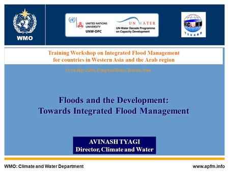 1 WMO: Climate and Water Departmentwww.apfm.info WMO Training Workshop on Integrated Flood Management for countries in Western Asia and the Arab region.