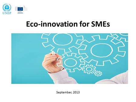 Eco-innovation for SMEs September, 2013. What do we mean by Eco- innovation? Eco-innovation is the development and application of a new business strategy.