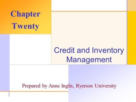 © 2003 The McGraw-Hill Companies, Inc. All rights reserved. Credit and Inventory Management Chapter Twenty Prepared by Anne Inglis, Ryerson University.