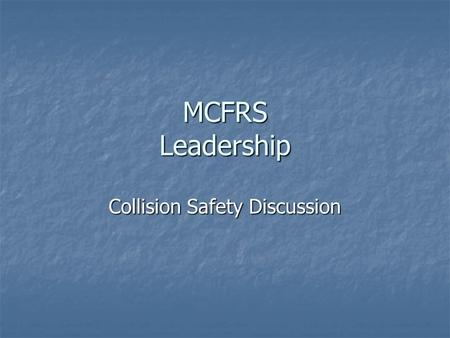 MCFRS Leadership Collision Safety Discussion. 25 percent of firefighter Line of Duty Deaths are as a result of vehicle incidents.