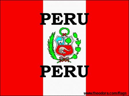 PERU. History Language Peru has two official languages: Spanish and Quechua (an Ameridian languages). Besides Quechua, another Indian Language, Aymara,