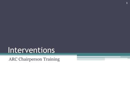 Interventions ARC Chairperson Training 1. 1997 Special Education Regulation 1997 Special Education Regulations …providing incentives for whole-school.