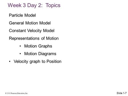 Week 3 Day 2: Topics Particle Model General Motion Model