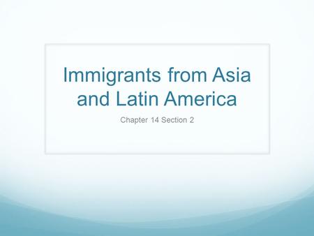 Immigrants from Asia and Latin America