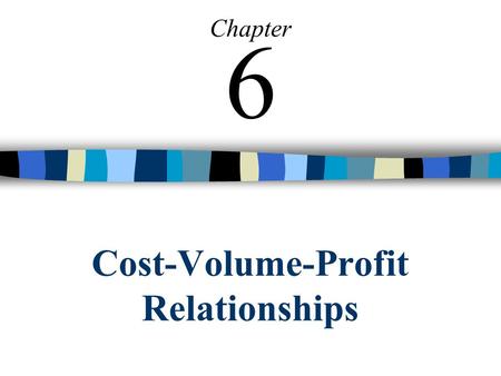 Cost-Volume-Profit Relationships Chapter 6. © The McGraw-Hill Companies, Inc., 2002 Irwin/McGraw-Hill 2 The Basics of Cost-Volume-Profit (CVP) Analysis.