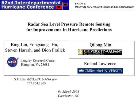 Radar Sea Level Pressure Remote Sensing for Improvements in Hurricane Predictions 04 March 2008 Charleston, SC Qilong Min Roland Lawrence Bing Lin, Yongxiang.