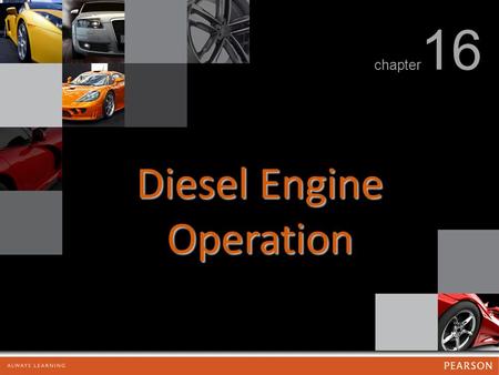 Diesel Engine Operation chapter 16. Diesel Engine Operation FIGURE 16.1 Diesel combustion occurs when fuel is injected into the hot, highly compressed.