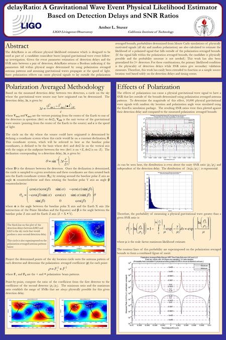 DelayRatio: A Gravitational Wave Event Physical Likelihood Estimator Based on Detection Delays and SNR Ratios Amber L. Stuver LIGO Livingston ObservatoryCalifornia.