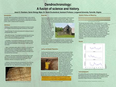Dendrochronology: A fusion of science and history. This study utilized the foundations of dendrochronology in order to date the construction of a supposed.