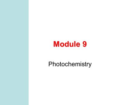 Module 9 Photochemistry.