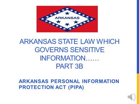 Arkansas State Law Which Governs Sensitive Information…… Part 3B