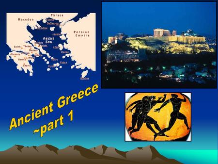 Describe the characteristics of Ancient Greece’s geography: