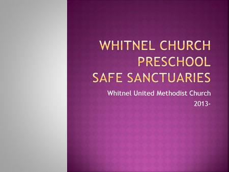 Whitnel United Methodist Church 2013-. “Then he Jesus put a little child among them. Taking the child in his arms, he said to them, ‘Anyone who welcomes.