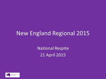 New England Regional 2015 National Respite 21 April 2015.