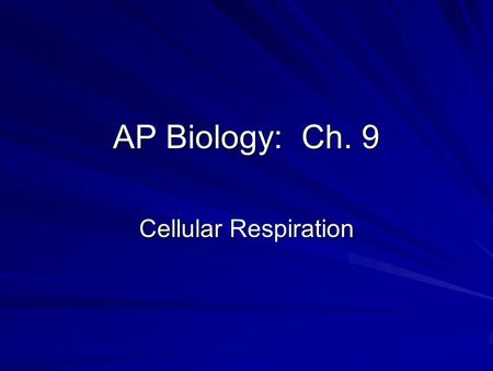 AP Biology: Ch. 9 Cellular Respiration. Principles of Energy Conservation As open systems, cells require outside energy sources to perform cellular work.