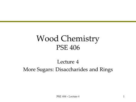 Lecture 4 More Sugars: Disaccharides and Rings