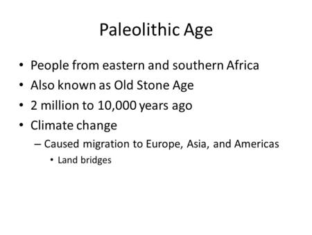 Paleolithic Age People from eastern and southern Africa