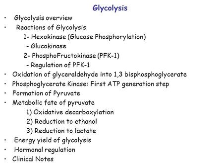 Glycolysis Glycolysis overview Reactions of Glycolysis