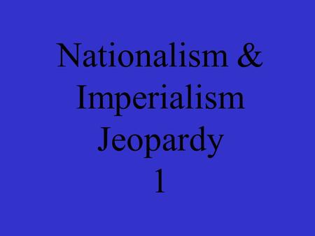 Nationalism & Imperialism Jeopardy 1 Pi-pourriPi Animals Pi Grammar Pi Geography Pie 100 200 300 400 500 Middle East.