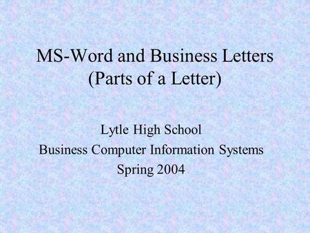 MS-Word and Business Letters (Parts of a Letter)