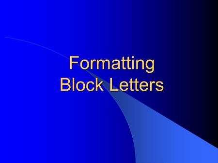 Formatting Block Letters