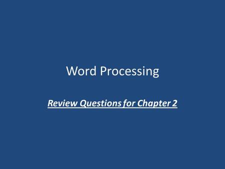 Word Processing Review Questions for Chapter 2. Word feature that provides synonyms and antonyms for words. thesaurus.