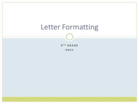 Letter Formatting 9th grade HSCC.
