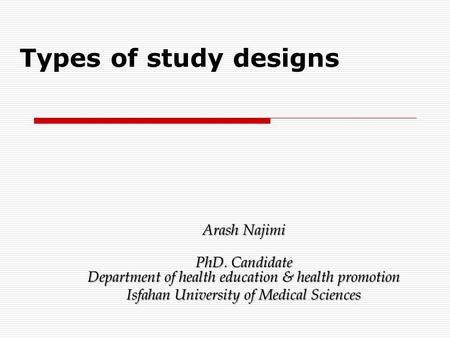 Types of study designs Arash Najimi