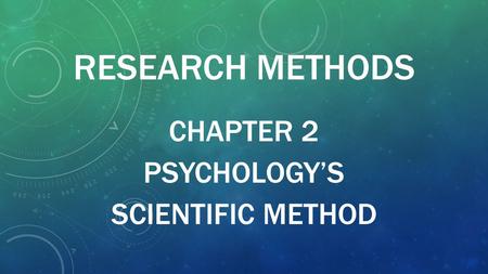 Chapter 2 Psychology’s Scientific Method