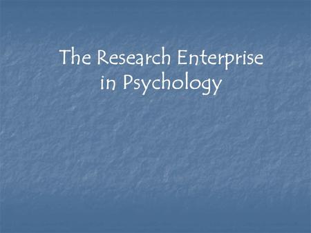 The Research Enterprise in Psychology. The Scientific Method: Terminology Operational definitions are used to clarify precisely what is meant by each.