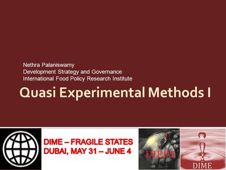 Quasi Experimental Methods I Nethra Palaniswamy Development Strategy and Governance International Food Policy Research Institute.