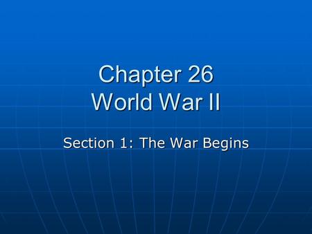 Section 1: The War Begins