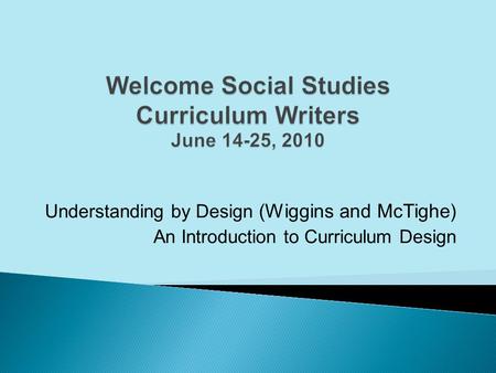 Understanding by Design (Wiggins and McTighe) An Introduction to Curriculum Design.