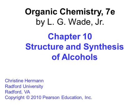 Organic Chemistry, 7e by L. G. Wade, Jr.